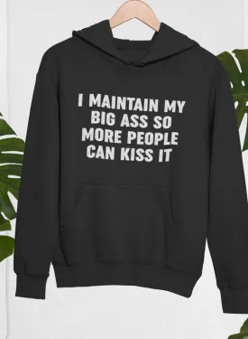 I Maintain It So More People Can Kiss It Hoodie