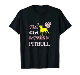 This Girl Loves Her Pitbull T-shirt Tee